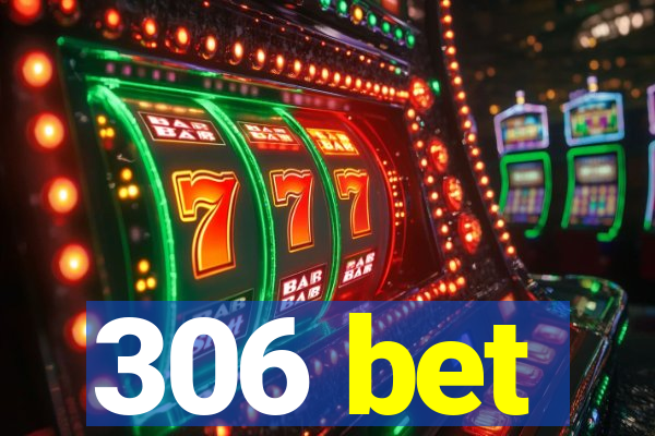 306 bet